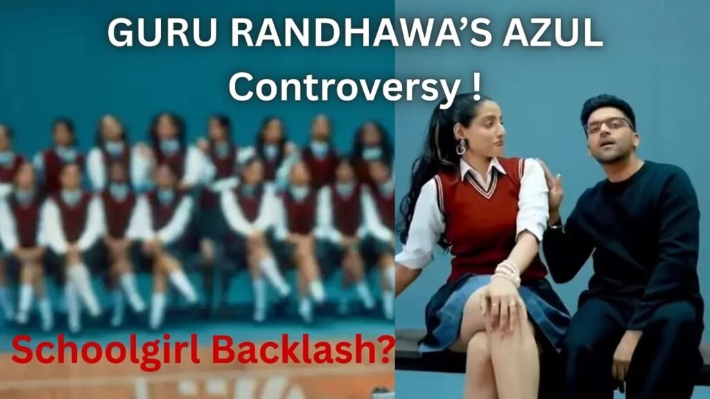Guru Randhawa’s “Azul” Sparks Outrage: Why Audiences Are Calling Out Sexualization of Schoolgirls