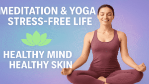 Learn how meditation and yoga reduce stress naturally. A calm mind not only supports inner peace but also results in glowing, healthy skin.