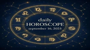 Daily Horoscope September 16 2025